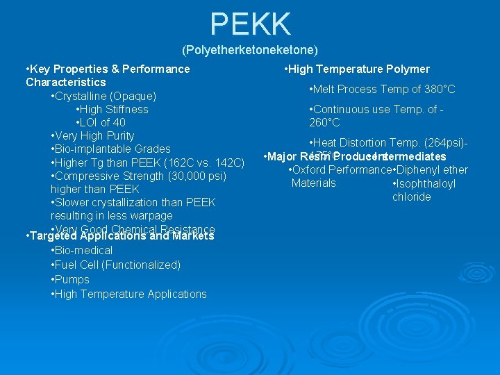 PEKK (Polyetherketone) • Key Properties & Performance Characteristics • Crystalline (Opaque) • High Stiffness