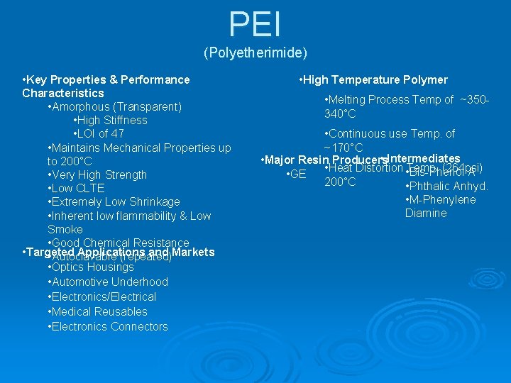 PEI (Polyetherimide) • Key Properties & Performance Characteristics • Amorphous (Transparent) • High Stiffness