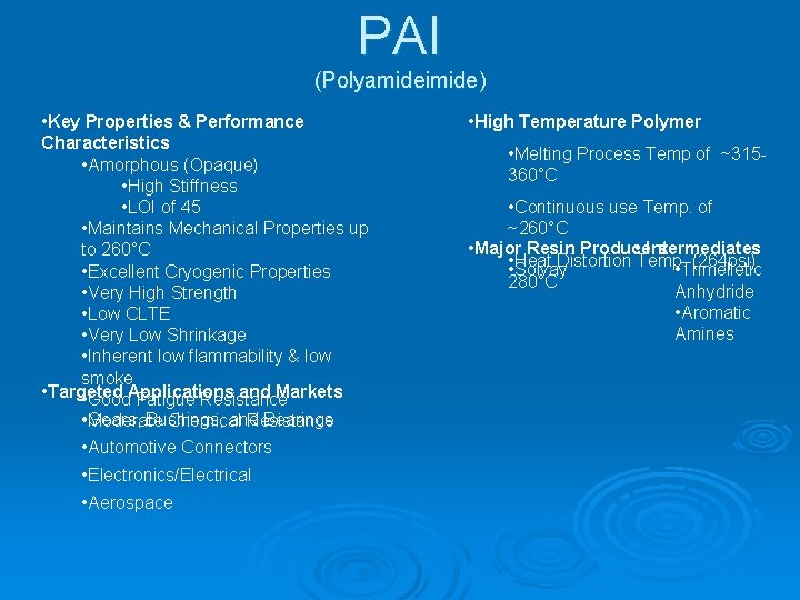 PAI (Polyamideimide) • Key Properties & Performance Characteristics • Amorphous (Opaque) • High Stiffness