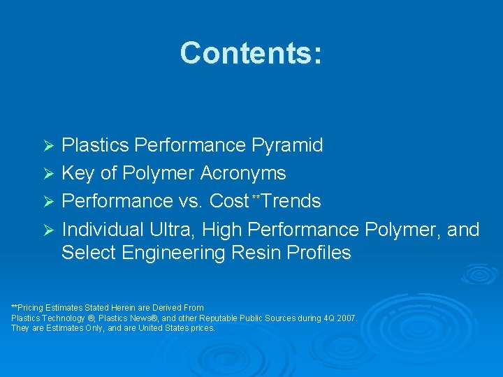 Contents: Plastics Performance Pyramid Ø Key of Polymer Acronyms Ø Performance vs. Cost **Trends