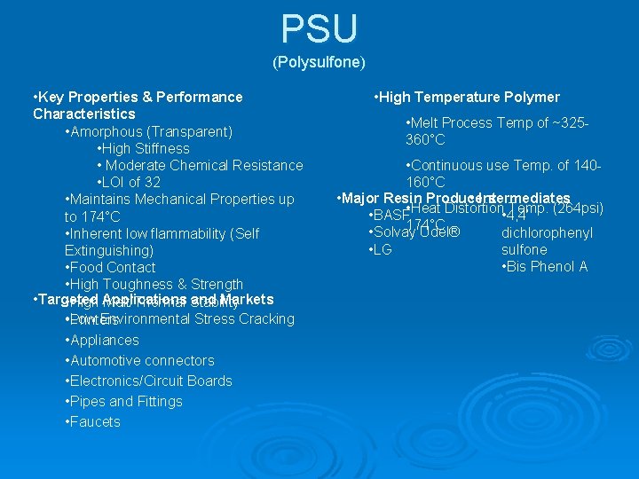 PSU (Polysulfone) • Key Properties & Performance Characteristics • Amorphous (Transparent) • High Stiffness