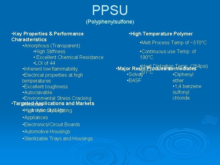 PPSU (Polyphenylsulfone) • Key Properties & Performance Characteristics • Amorphous (Transparent) • High Stiffness