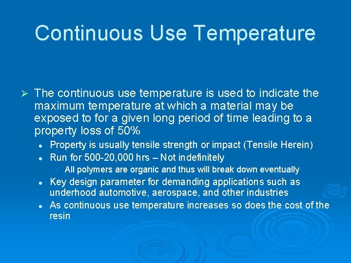 Continuous Use Temperature Ø The continuous use temperature is used to indicate the maximum