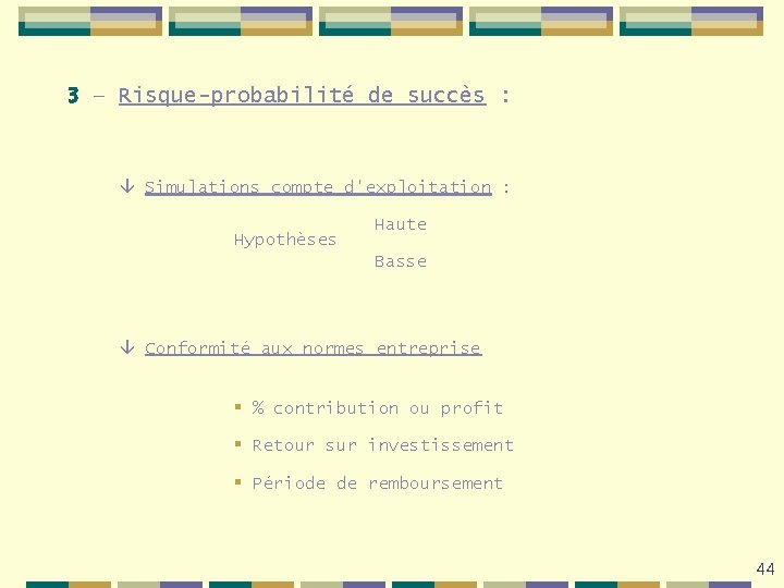 3 – Risque-probabilité de succès : Simulations compte d'exploitation : Hypothèses Haute Basse Conformité
