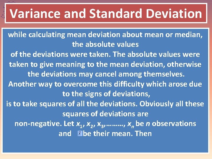 Variance and Standard Deviation while calculating mean deviation about mean or median, the absolute