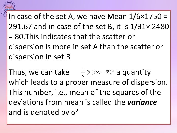 In case of the set A, we have Mean 1/6× 1750 = 291. 67