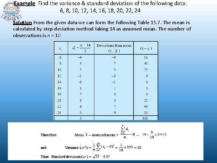 Example Find the variance & standard deviation of the following data: 6, 8, 10,