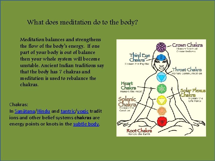 What does meditation do to the body? Meditation balances and strengthens the flow of