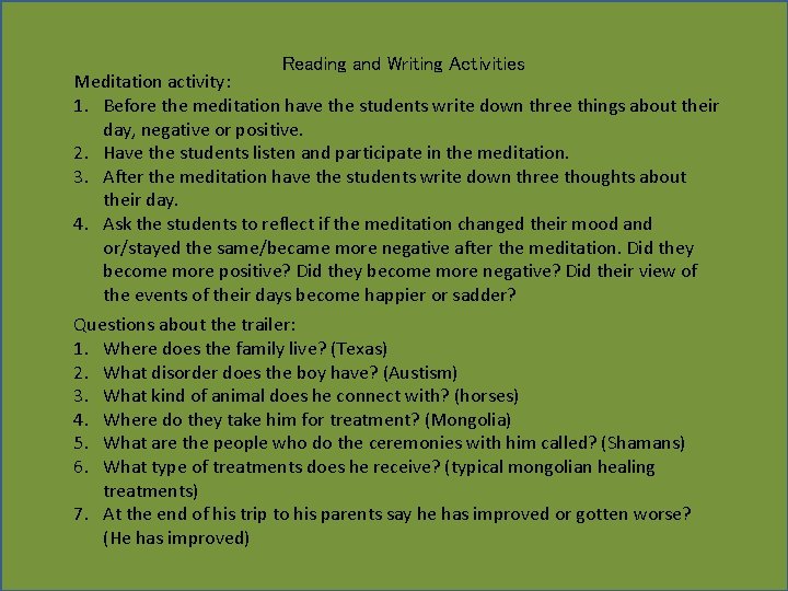 Reading and Writing Activities Meditation activity: 1. Before the meditation have the students write