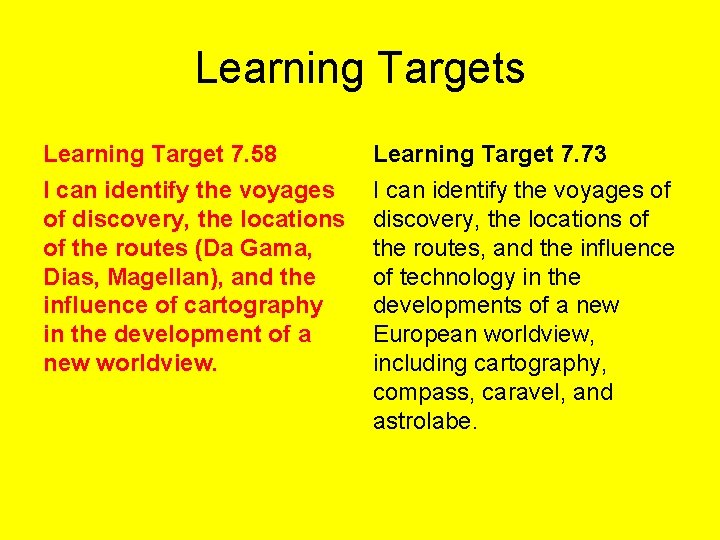 Learning Targets Learning Target 7. 58 Learning Target 7. 73 I can identify the