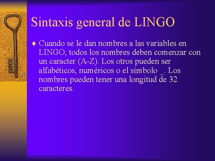 Sintaxis general de LINGO ¨ Cuando se le dan nombres a las variables en