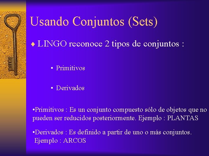 Usando Conjuntos (Sets) ¨ LINGO reconoce 2 tipos de conjuntos : • Primitivos •