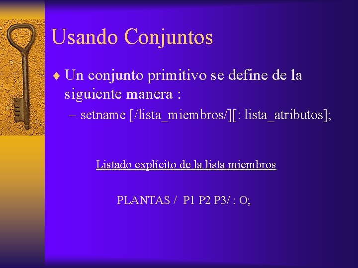 Usando Conjuntos ¨ Un conjunto primitivo se define de la siguiente manera : –