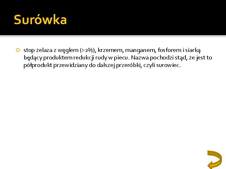 Surówka stop żelaza z węglem (>2%), krzemem, manganem, fosforem i siarką będący produktem redukcji