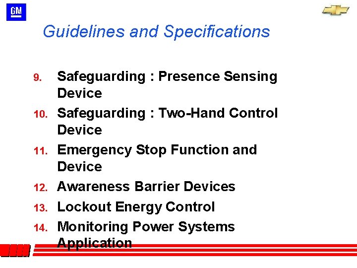 Guidelines and Specifications 9. 10. 11. 12. 13. 14. Safeguarding : Presence Sensing Device Guidelines and Specifications 9. 10. 11. 12. 13. 14. Safeguarding : Presence Sensing Device