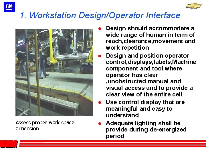 1. Workstation Design/Operator Interface l l l Assess proper work space dimension l Design 1. Workstation Design/Operator Interface l l l Assess proper work space dimension l Design