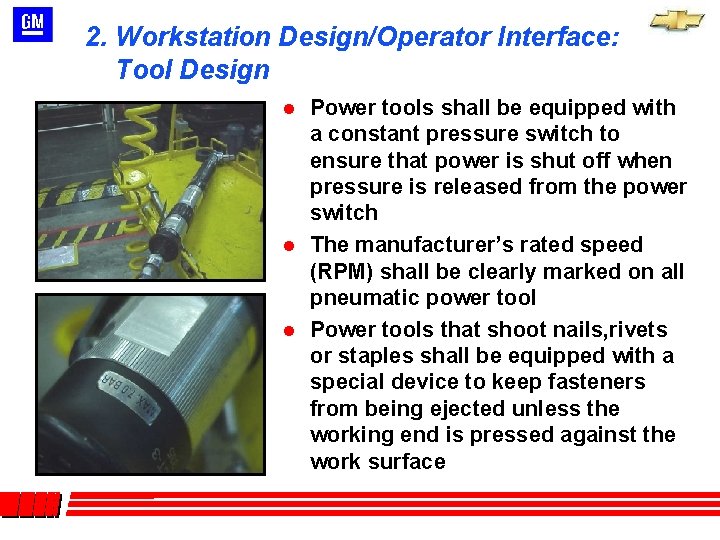 2. Workstation Design/Operator Interface: Tool Design l l l Power tools shall be equipped 2. Workstation Design/Operator Interface: Tool Design l l l Power tools shall be equipped