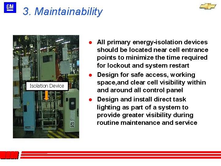 3. Maintainability l l Isolation Device l All primary energy-isolation devices should be located 3. Maintainability l l Isolation Device l All primary energy-isolation devices should be located