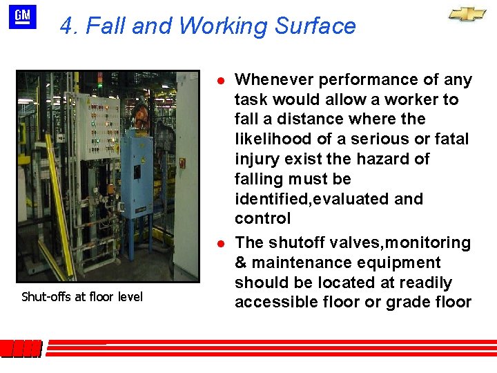 4. Fall and Working Surface l l Shut-offs at floor level Whenever performance of 4. Fall and Working Surface l l Shut-offs at floor level Whenever performance of