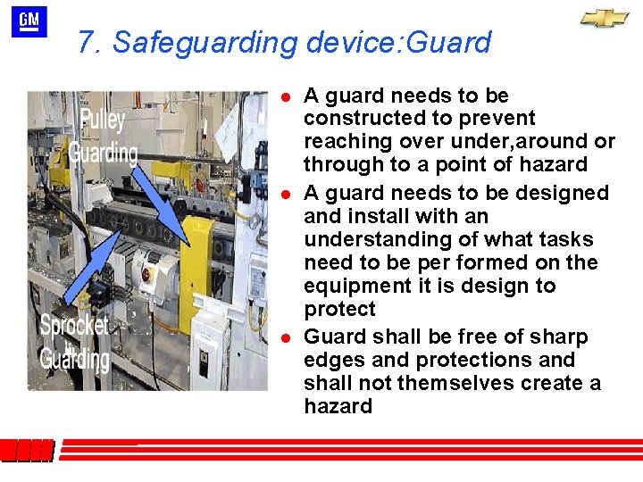 7. Safeguarding device: Guard l l l A guard needs to be constructed to 7. Safeguarding device: Guard l l l A guard needs to be constructed to