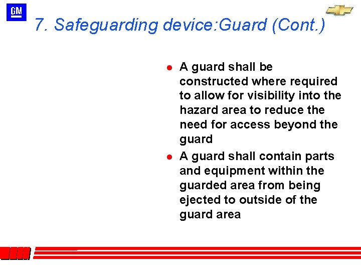 7. Safeguarding device: Guard (Cont. ) l l A guard shall be constructed where 7. Safeguarding device: Guard (Cont. ) l l A guard shall be constructed where