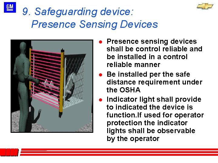 9. Safeguarding device: Presence Sensing Devices l l l Presence sensing devices shall be 9. Safeguarding device: Presence Sensing Devices l l l Presence sensing devices shall be
