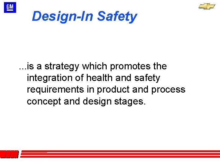 Design-In Safety . . . is a strategy which promotes the integration of health Design-In Safety . . . is a strategy which promotes the integration of health