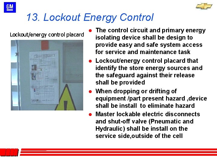 13. Lockout Energy Control Lockout/energy control placard l l The control circuit and primary 13. Lockout Energy Control Lockout/energy control placard l l The control circuit and primary