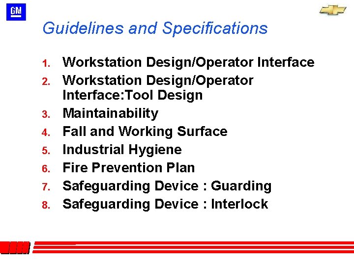 Guidelines and Specifications 1. 2. 3. 4. 5. 6. 7. 8. Workstation Design/Operator Interface: Guidelines and Specifications 1. 2. 3. 4. 5. 6. 7. 8. Workstation Design/Operator Interface: