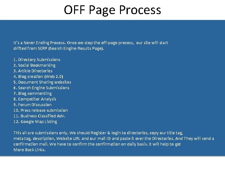 OFF Page Process It’s a Never Ending Process. Once we stop the off-page process,