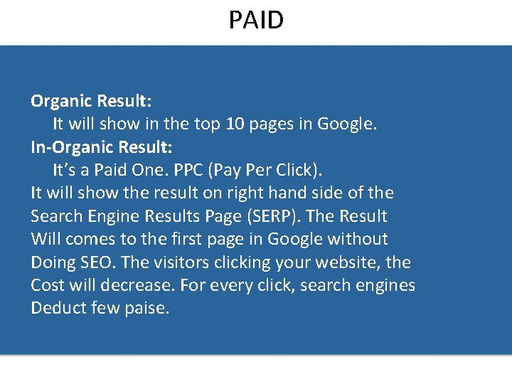PAID Organic Result: It will show in the top 10 pages in Google. In-Organic