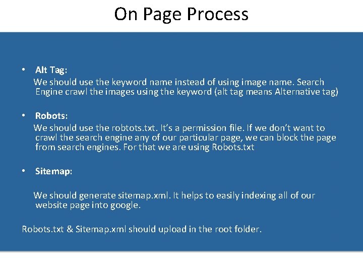 On Page Process • Alt Tag: We should use the keyword name instead of