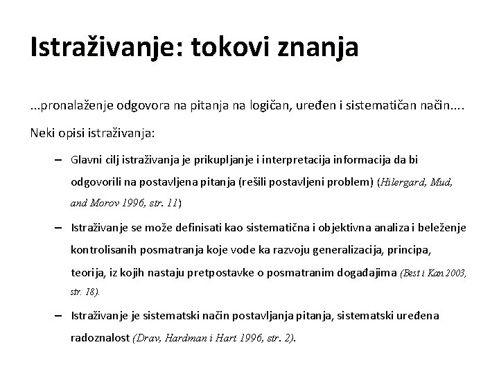 Istraživanje: tokovi znanja. . . pronalaženje odgovora na pitanja na logičan, uređen i sistematičan