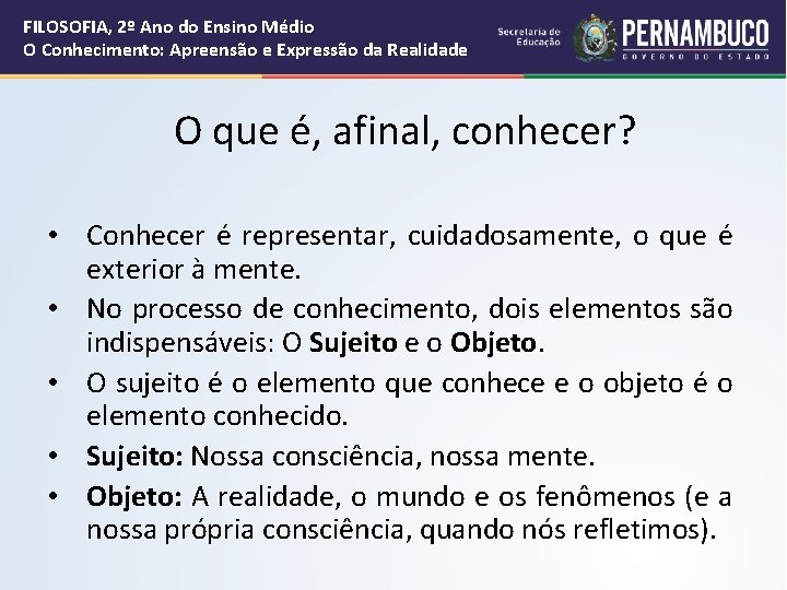 FILOSOFIA, 2º Ano do Ensino Médio O Conhecimento: Apreensão e Expressão da Realidade O