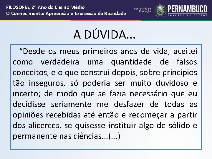 FILOSOFIA, 2º Ano do Ensino Médio O Conhecimento: Apreensão e Expressão da Realidade A