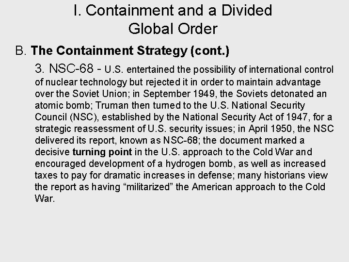 I. Containment and a Divided Global Order B. The Containment Strategy (cont. ) 3.