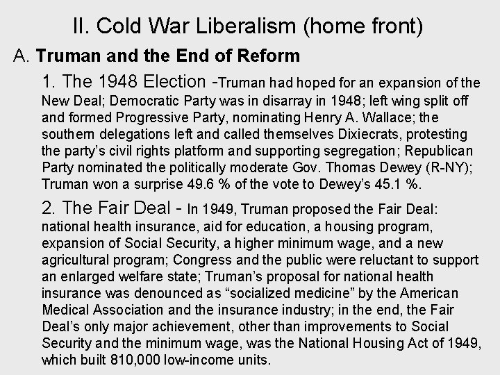 II. Cold War Liberalism (home front) A. Truman and the End of Reform 1.