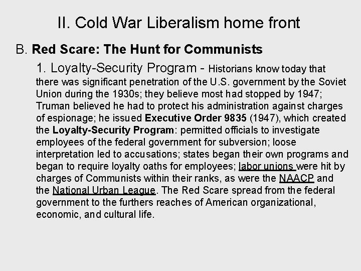 II. Cold War Liberalism home front B. Red Scare: The Hunt for Communists 1.