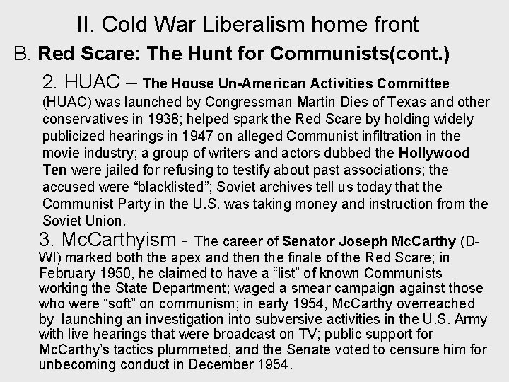 II. Cold War Liberalism home front B. Red Scare: The Hunt for Communists(cont. )