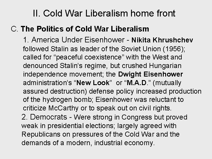 II. Cold War Liberalism home front C. The Politics of Cold War Liberalism 1.