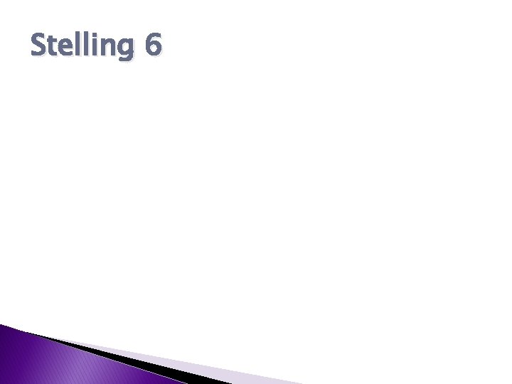 Stelling 6 
