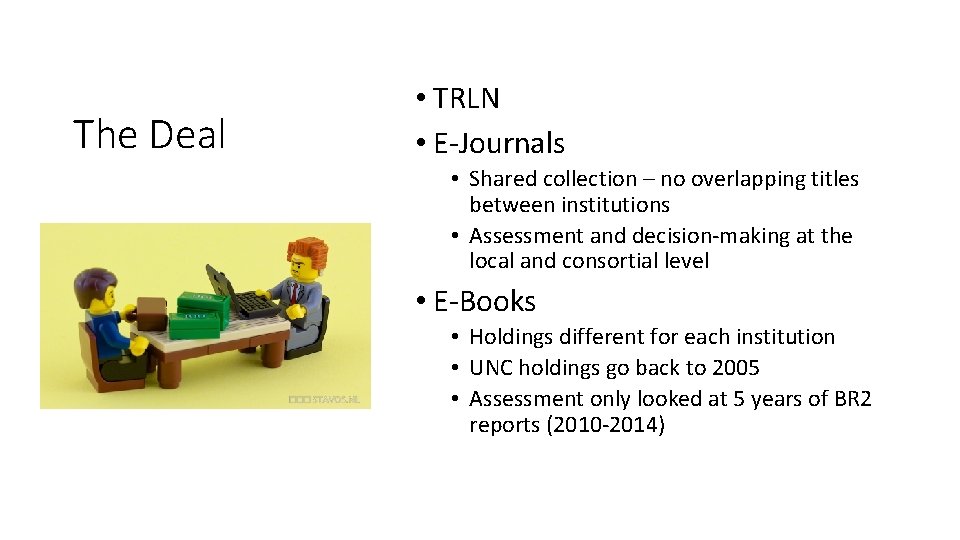 The Deal • TRLN • E-Journals • Shared collection – no overlapping titles between