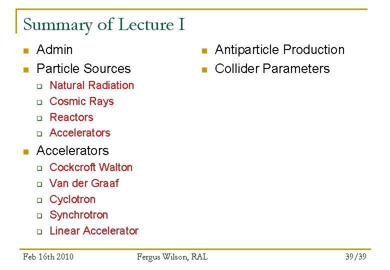 Summary of Lecture I n n Admin Particle Sources q q n n n