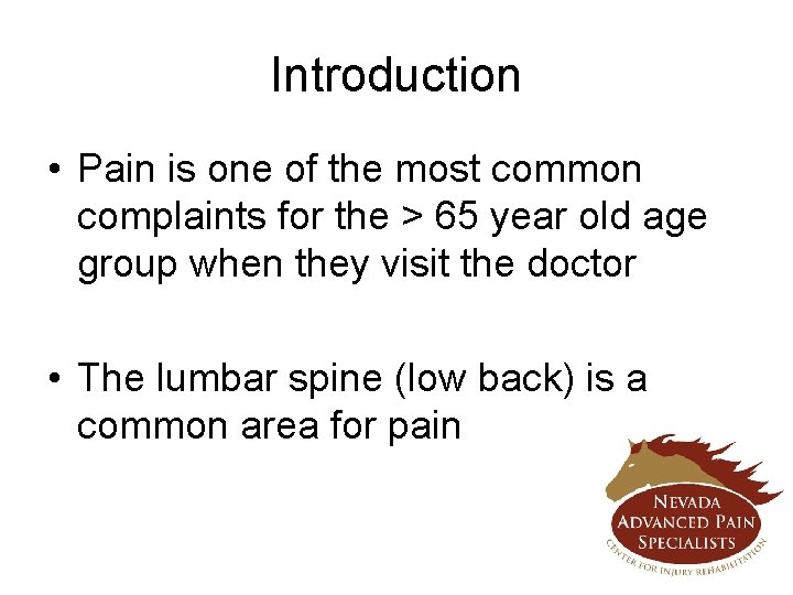 Introduction • Pain is one of the most common complaints for the > 65