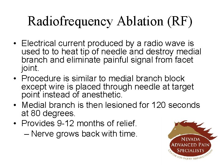 Radiofrequency Ablation (RF) • Electrical current produced by a radio wave is used to