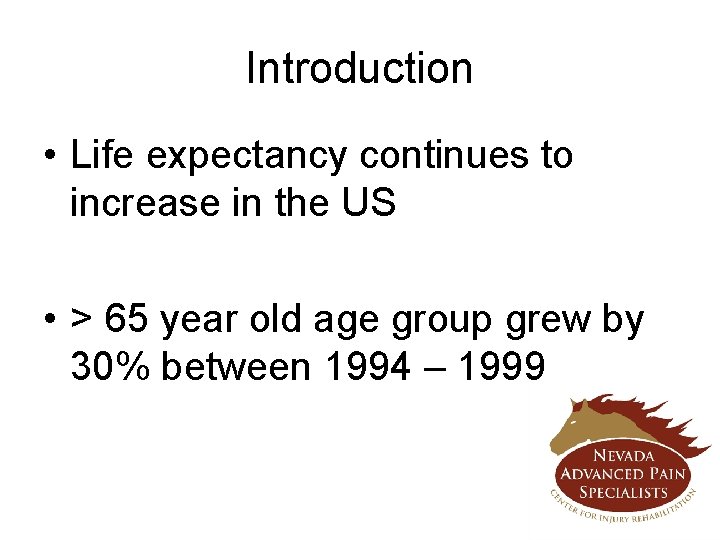 Introduction • Life expectancy continues to increase in the US • > 65 year