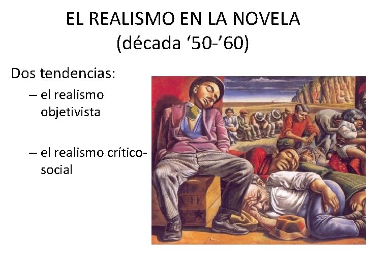 EL REALISMO EN LA NOVELA (década ‘ 50 -’ 60) Dos tendencias: – el