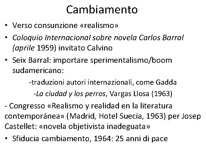Cambiamento • Verso consunzione «realismo» • Coloquio Internacional sobre novela Carlos Barral (aprile 1959)