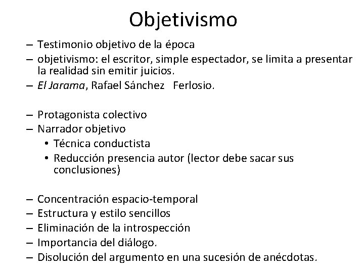 Objetivismo – Testimonio objetivo de la época – objetivismo: el escritor, simple espectador, se