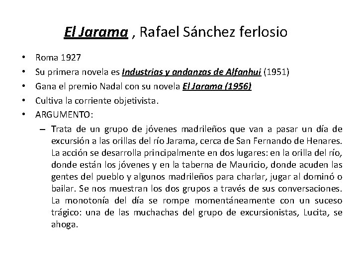 El Jarama , Rafael Sánchez ferlosio • • • Roma 1927 Su primera novela